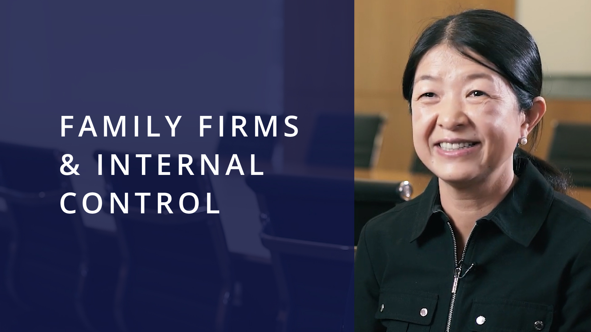 Image of Prof Chen Xia, video title: Family Firms & Internal Control