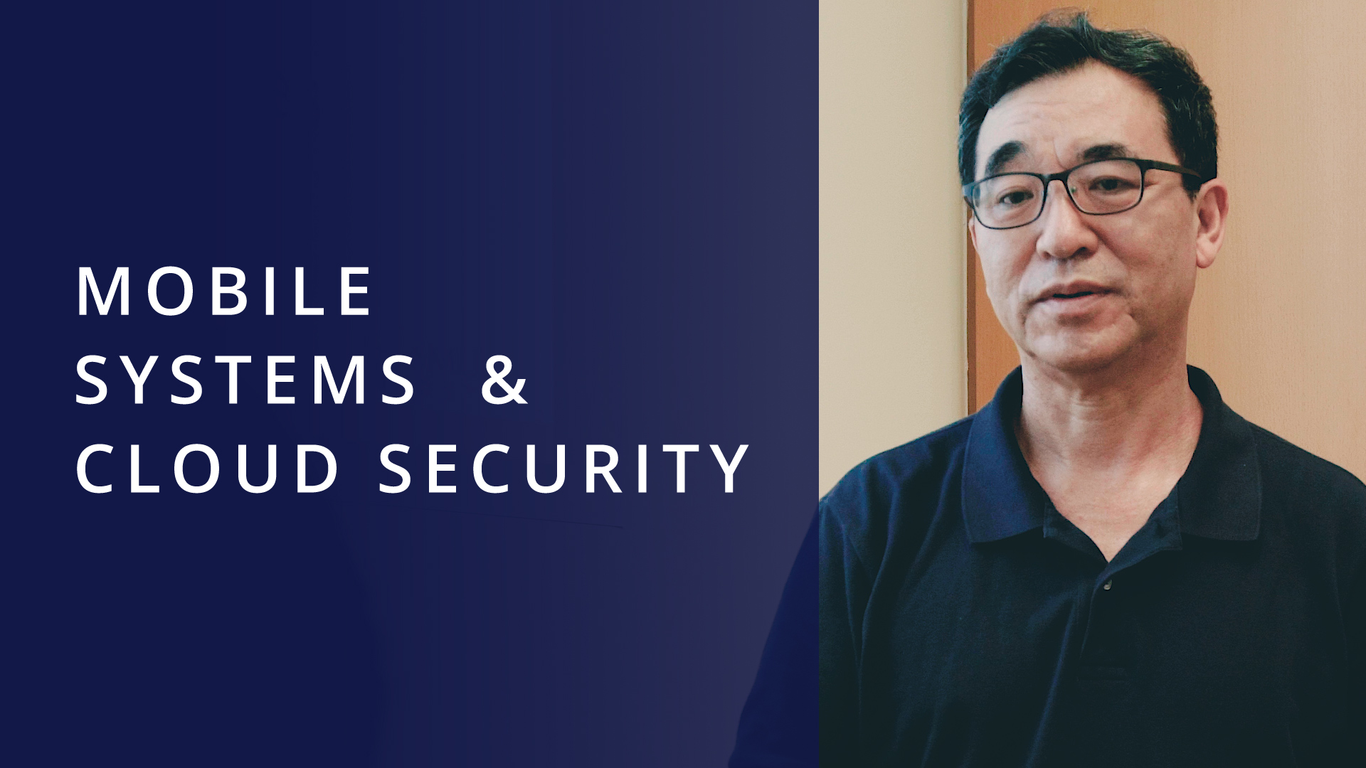 Image of Prof Robert Deng, Video Title: Mobile Systems and Cloud Security 